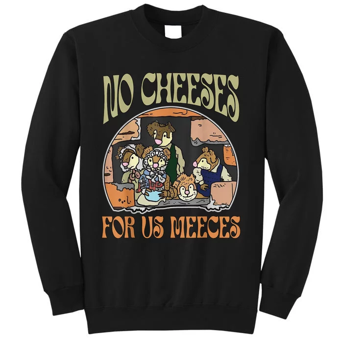 No Cheese For Us Meeces Tall Sweatshirt