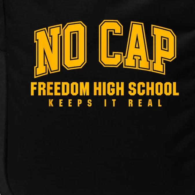 No Cap Freedom High School Keepin It Real Impact Tech Backpack