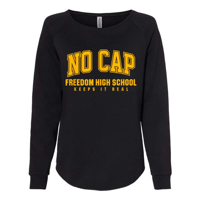 No Cap Freedom High School Keepin It Real Womens California Wash Sweatshirt