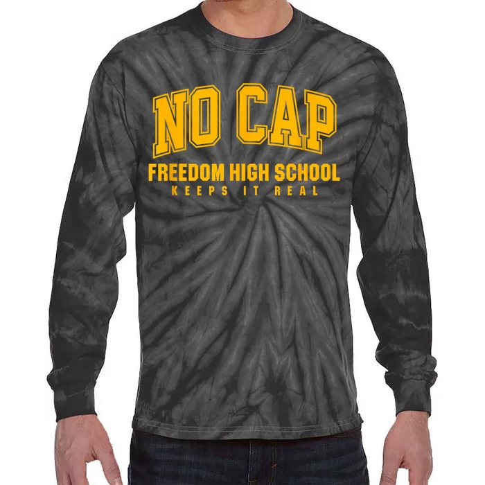 No Cap Freedom High School Keepin It Real Tie-Dye Long Sleeve Shirt