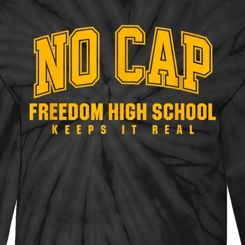 No Cap Freedom High School Keepin It Real Tie-Dye Long Sleeve Shirt