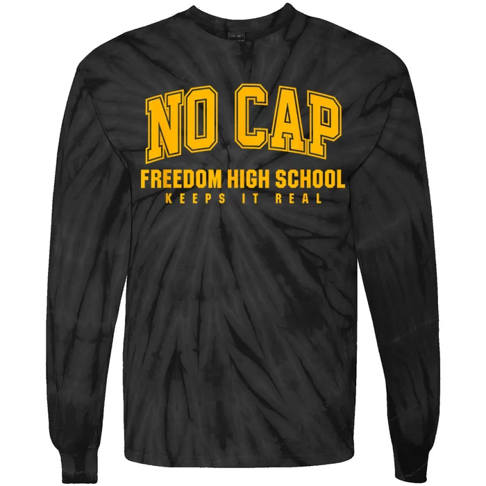 No Cap Freedom High School Keepin It Real Tie-Dye Long Sleeve Shirt