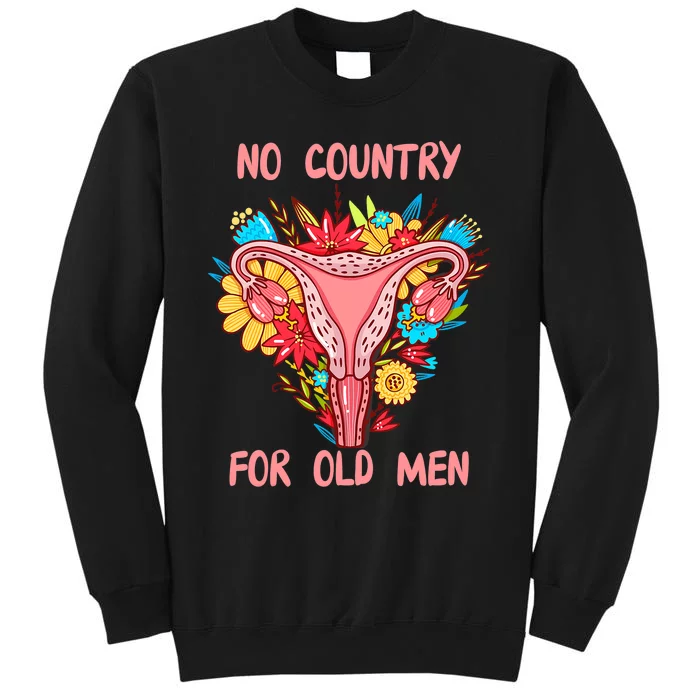 No Country For Old Men Floral Uterus Feminist Women Rights Sweatshirt