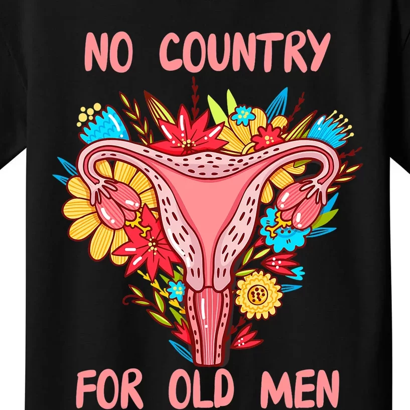 No Country For Old Men Floral Uterus Feminist Women Rights Kids T-Shirt