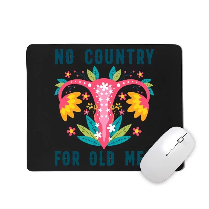 No Country For Old Men Floral Vagina Uterus Women Rights Mousepad