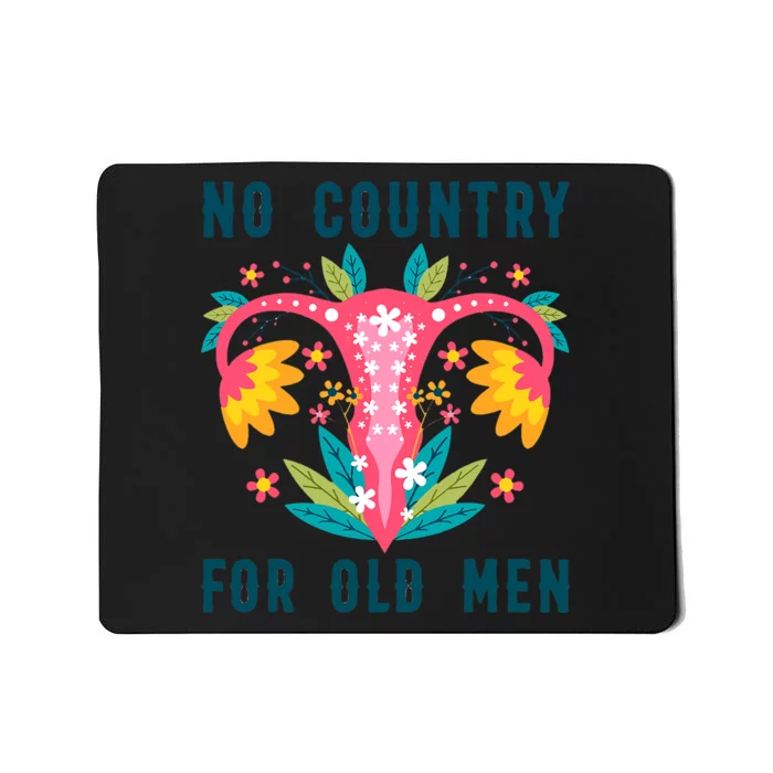 No Country For Old Men Floral Vagina Uterus Women Rights Mousepad