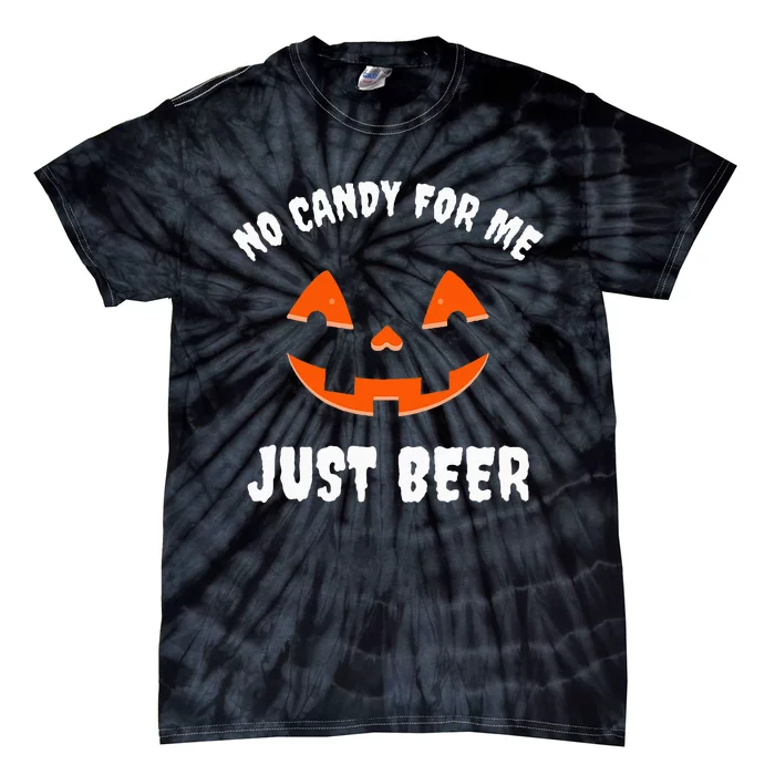 No Candy For Me Just Beer Funny Halloween Tie-Dye T-Shirt