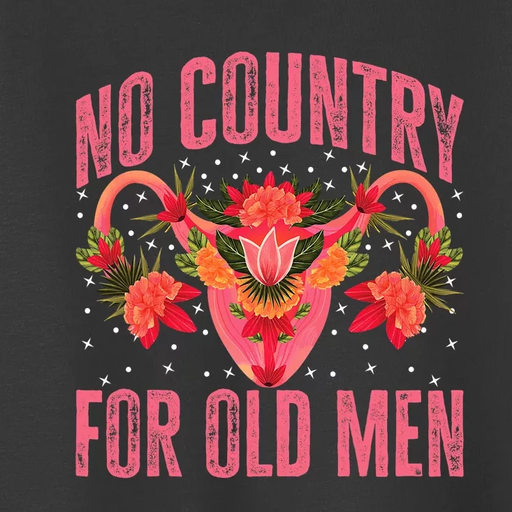 No Country For Old Men Hysterectomy Recovery Uterus Toddler T-Shirt