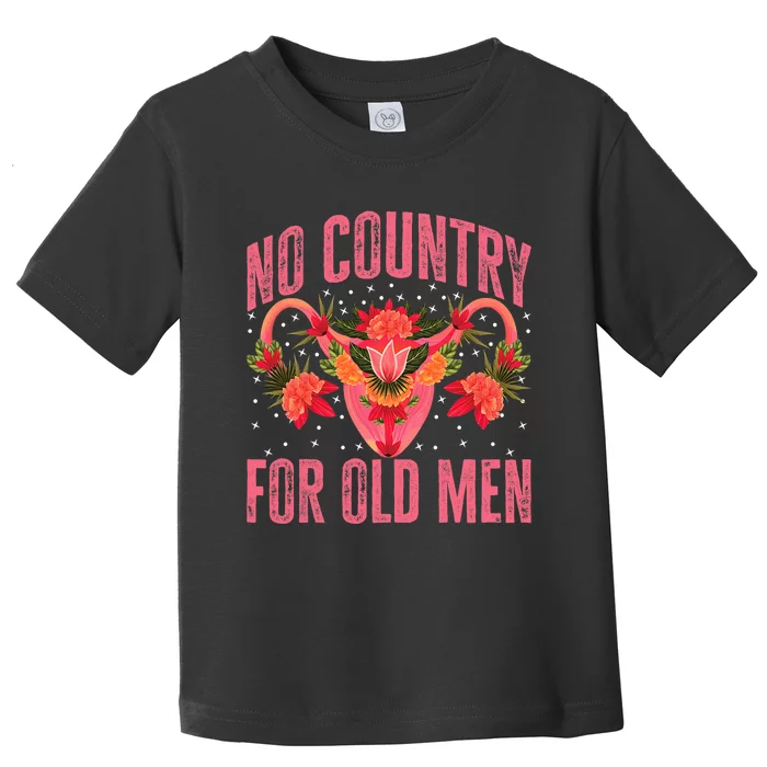 No Country For Old Men Hysterectomy Recovery Uterus Toddler T-Shirt