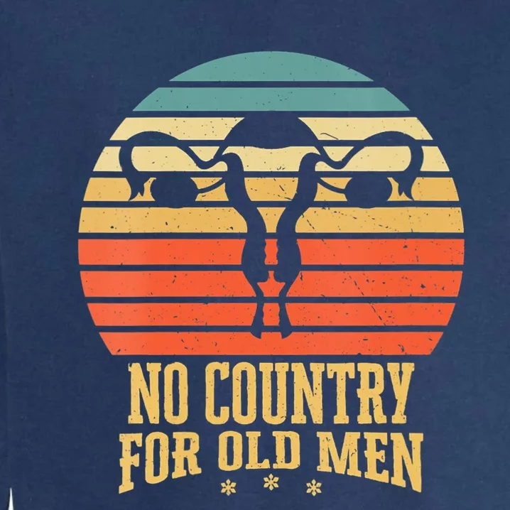 No Country For Old Men Feminist Gift For Women Garment-Dyed Sweatshirt