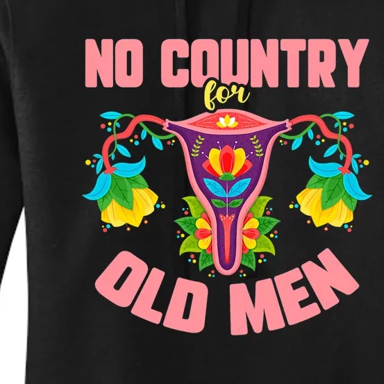 No Country For Old Men My Uterus Womens Rights Feminist Women's Pullover Hoodie