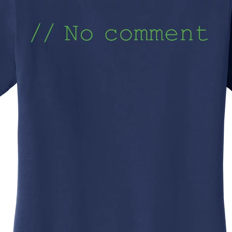 No Comment Funny Programmer Women's T-Shirt