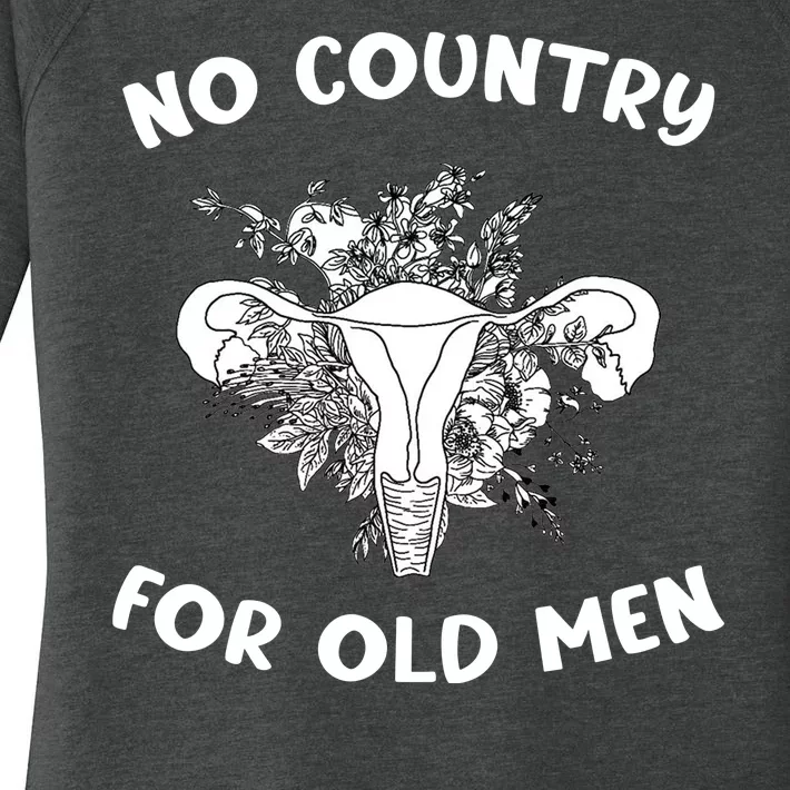 No Country For Old Men Uterus Feminist Women Rights Women's Perfect Tri Tunic Long Sleeve Shirt