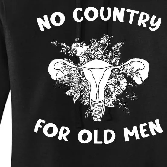 No Country For Old Men Uterus Feminist Women Rights Women's Pullover Hoodie