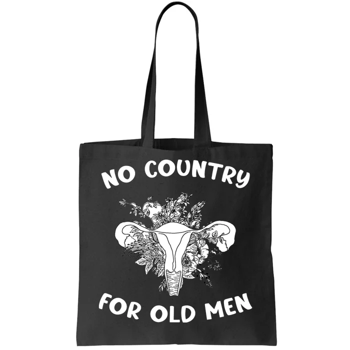 No Country For Old Men Uterus Feminist Women Rights Tote Bag