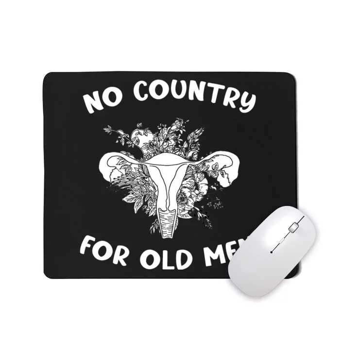 No Country For Old Men Uterus Feminist Women Rights Mousepad