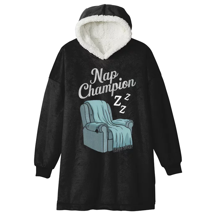 Nap Champion Grandpa And Dad And Papa May Nap Suddenly Hooded Wearable Blanket