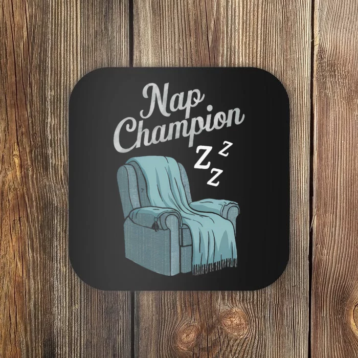 Nap Champion Grandpa And Dad And Papa May Nap Suddenly Coaster