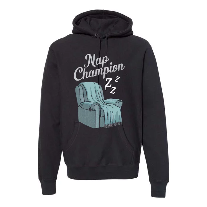 Nap Champion Grandpa And Dad And Papa May Nap Suddenly Premium Hoodie