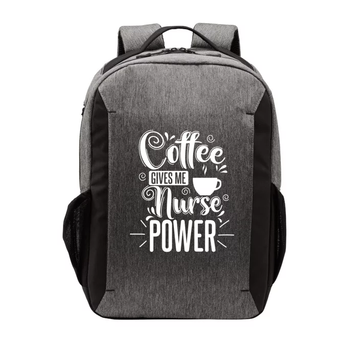 Nurse Coffee Gives Me Nurse Power Gift Vector Backpack