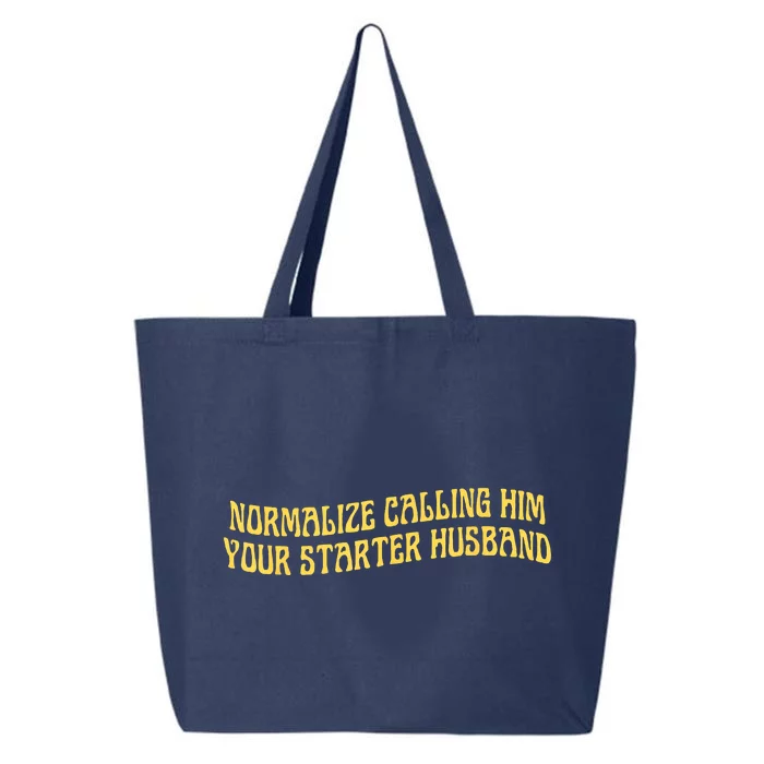 Normalize Calling Him Your Starter Husband 25L Jumbo Tote