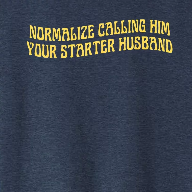 Normalize Calling Him Your Starter Husband Women's Crop Top Tee