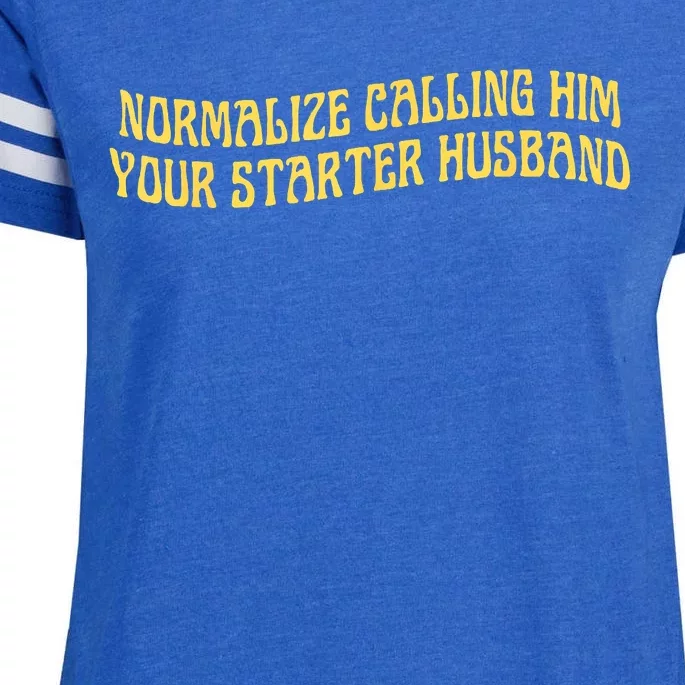 Normalize Calling Him Your Starter Husband Enza Ladies Jersey Football T-Shirt