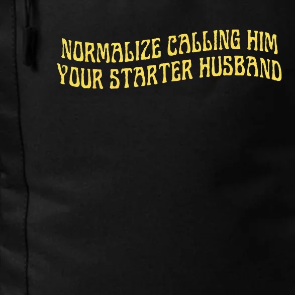 Normalize Calling Him Your Starter Husband Daily Commute Backpack