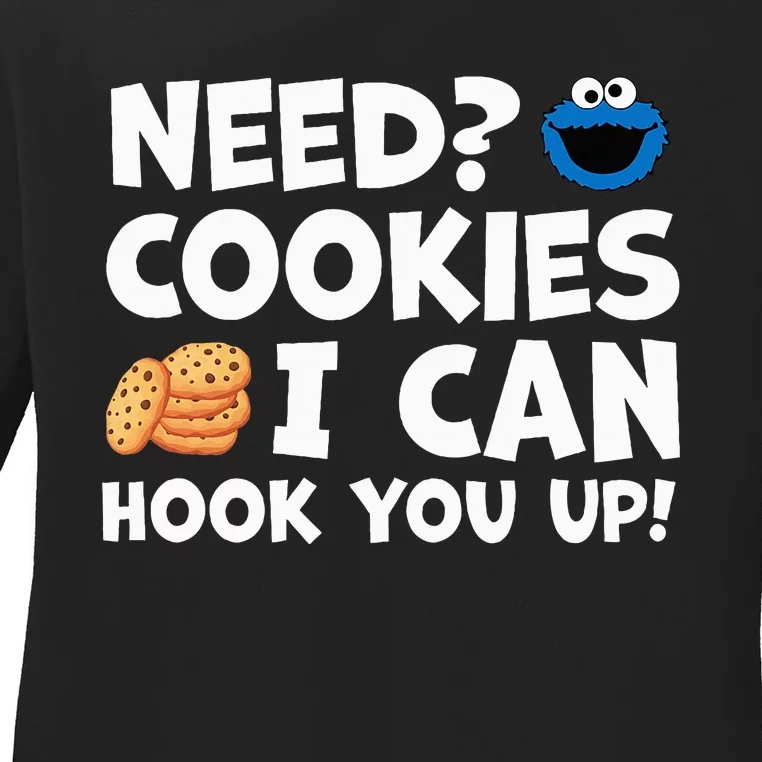 Need Cookies I Can Hook You Up Funny Baker Pastry Baking Ladies Long Sleeve Shirt