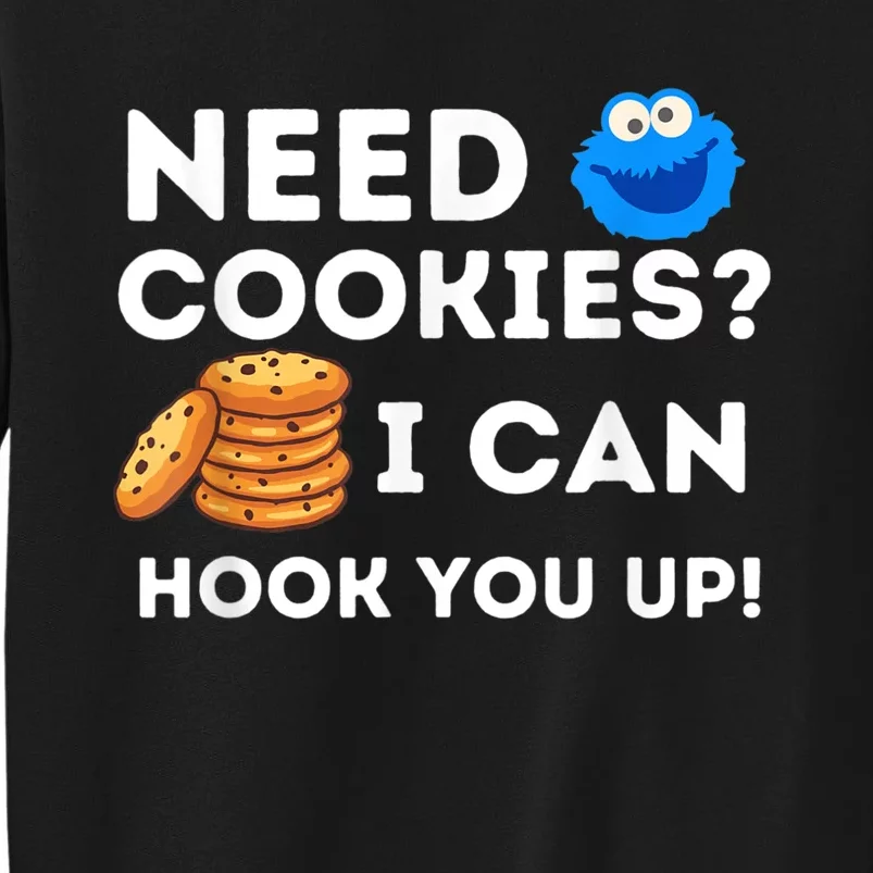 Need Cookies? I Can Hook You Up Funny Baker Pastry Baking Tall Sweatshirt