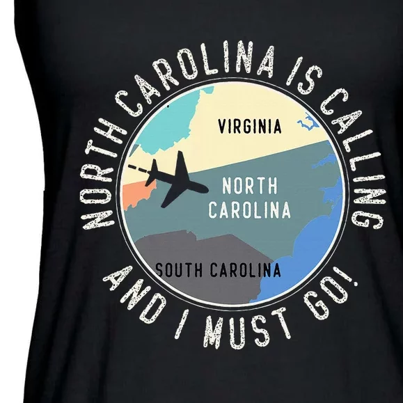 North Carolina Is Calling And I Must Go North Carolina Map Ladies Essential Flowy Tank