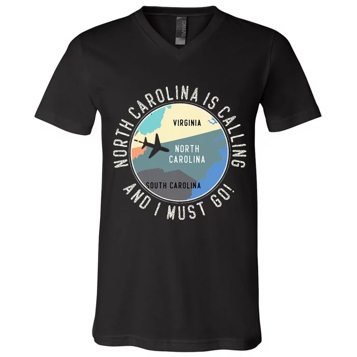 North Carolina Is Calling And I Must Go North Carolina Map V-Neck T-Shirt