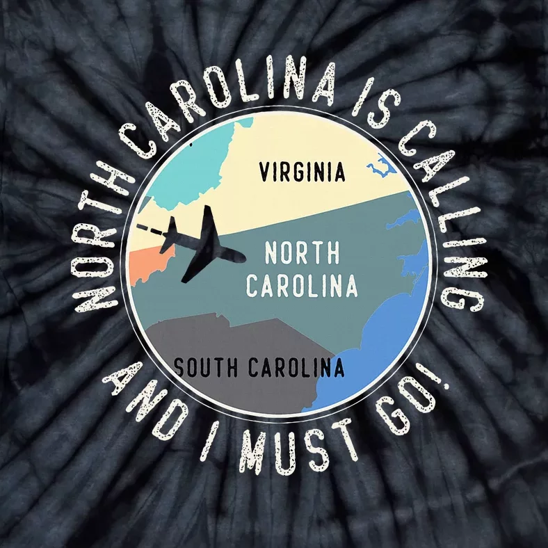 North Carolina Is Calling And I Must Go North Carolina Map Tie-Dye T-Shirt