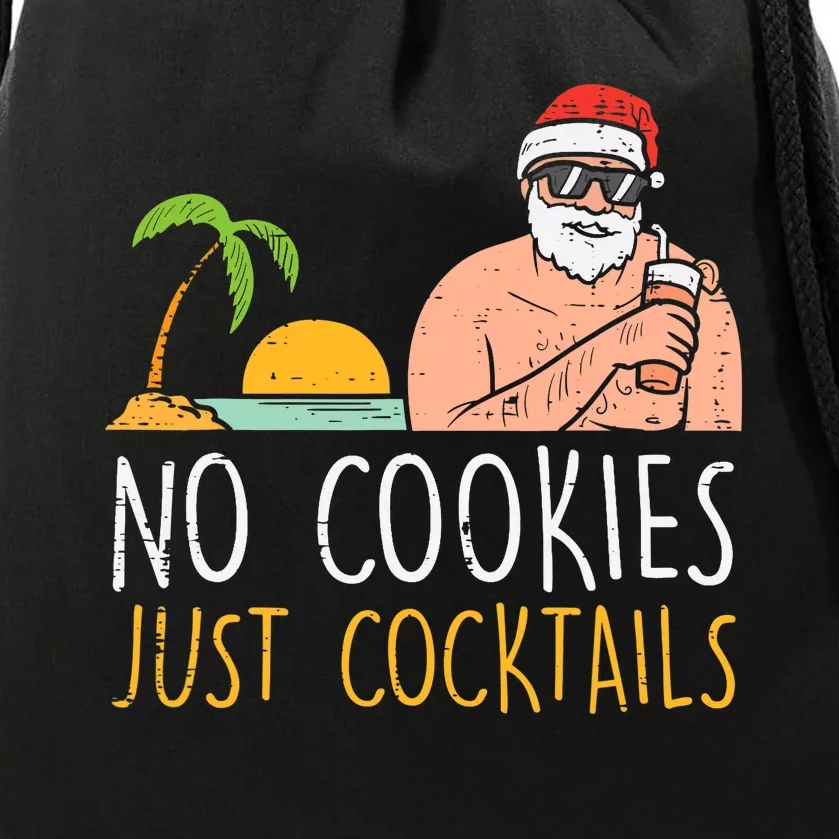 No Cookies Just Cocktails Santa Beach Christmas In July Xmas Drawstring Bag