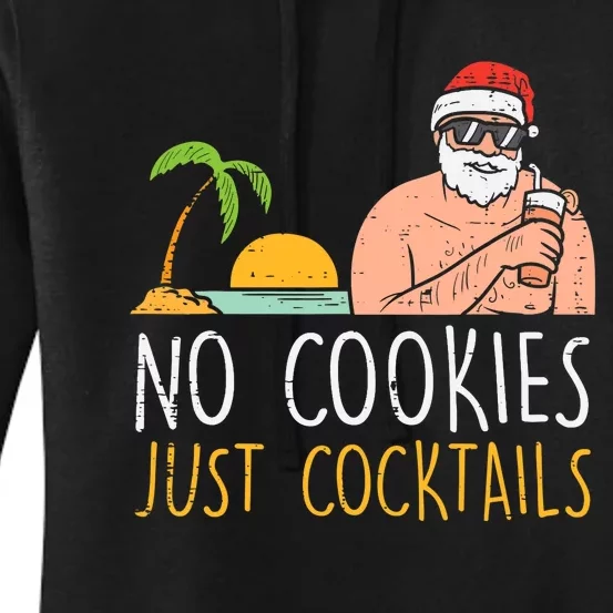 No Cookies Just Cocktails Santa Beach Christmas In July Xmas Women's Pullover Hoodie