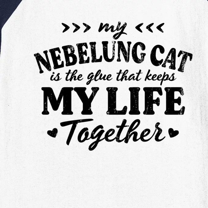 Nebelung Cat Keeps My Life Together Cat Mom Sayings Cat Dad Gift Baseball Sleeve Shirt