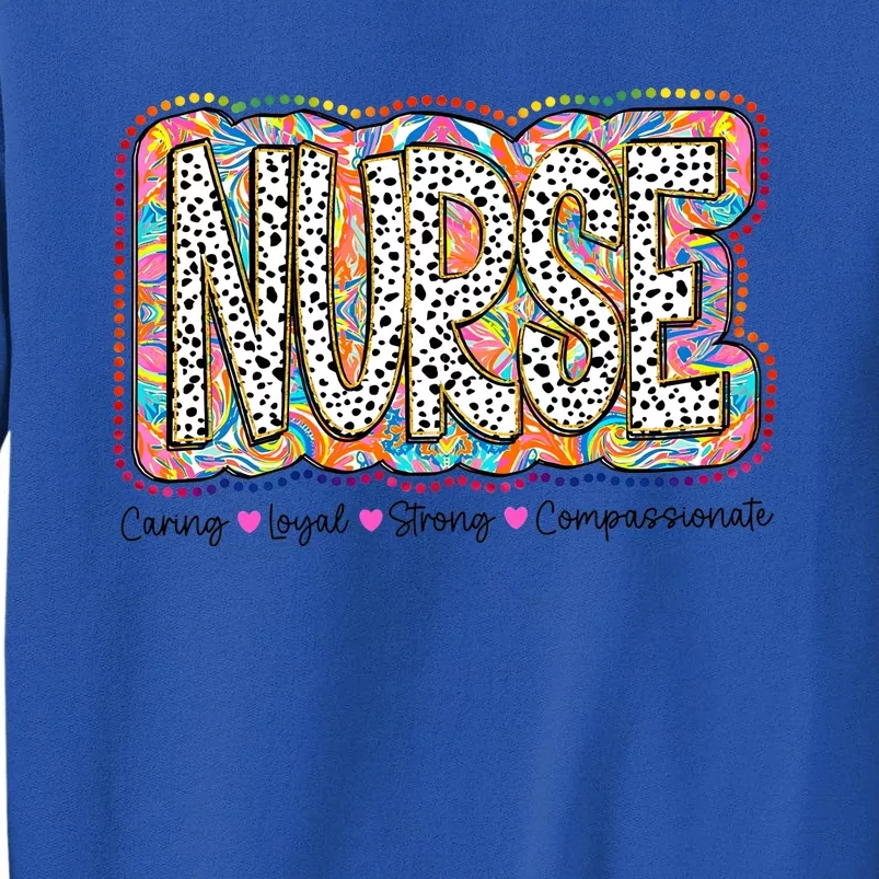 Nurse Caring Loyal Strong Compassionate Tall Sweatshirt