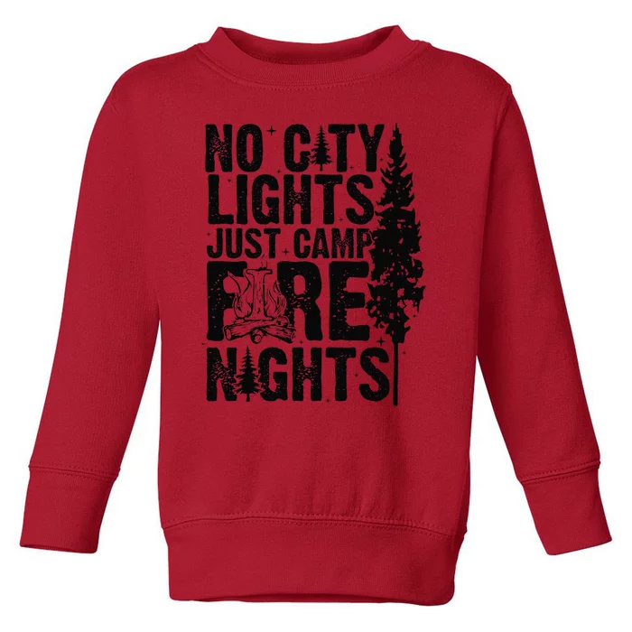 No City Lights Just Camp Fire Nights Toddler Sweatshirt