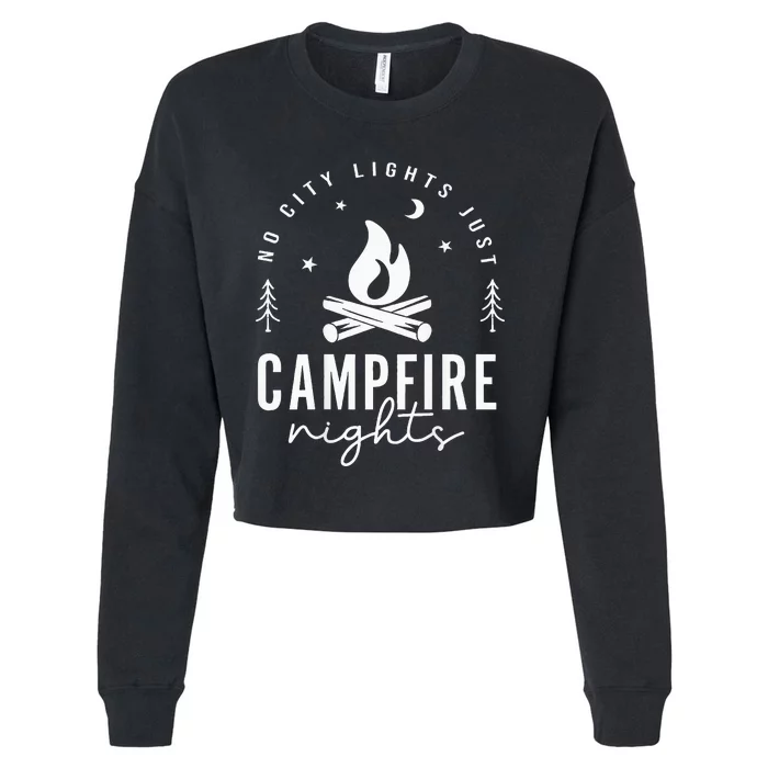 No City Lights Just Campfire Nights Travel Camp Fire Camping Cropped Pullover Crew