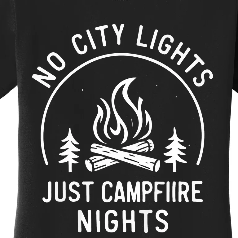 No City Lights Just Campfire Nights Women's T-Shirt