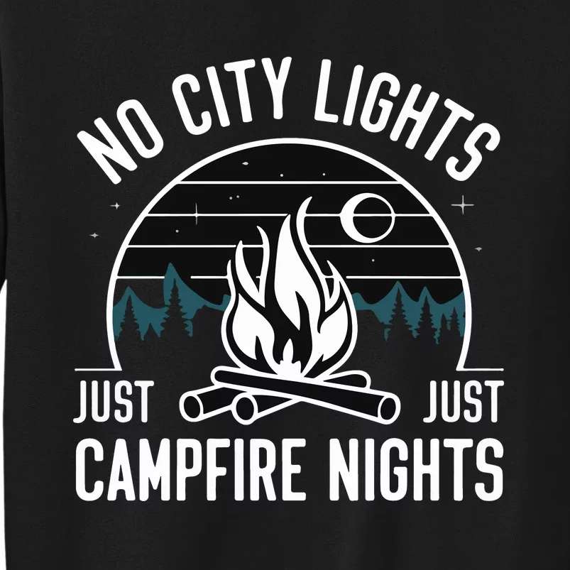 No City Lights Just Campfire Nights Tall Sweatshirt