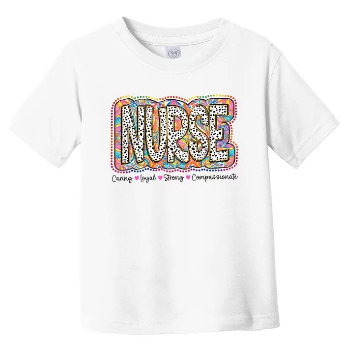 Nurse Caring Loyal Strong Compassionate Toddler T-Shirt