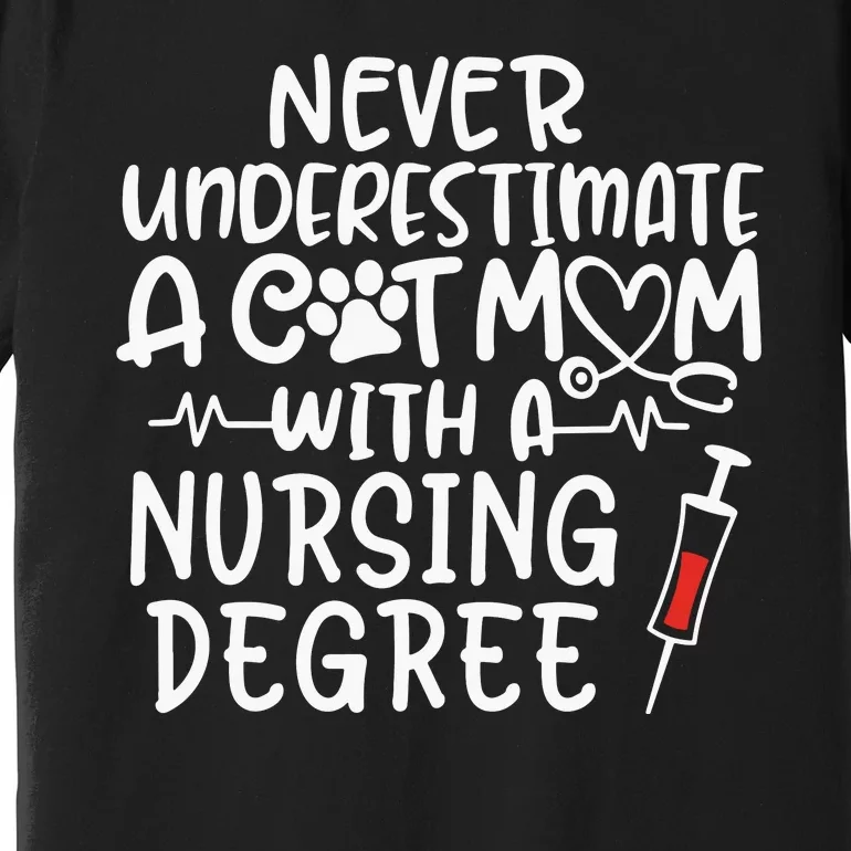 Nurse Cat Mom Nurse Life Cats And Nursing Gift Premium T-Shirt