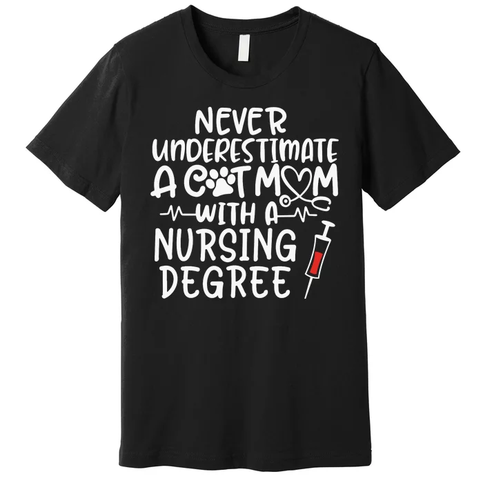 Nurse Cat Mom Nurse Life Cats And Nursing Gift Premium T-Shirt