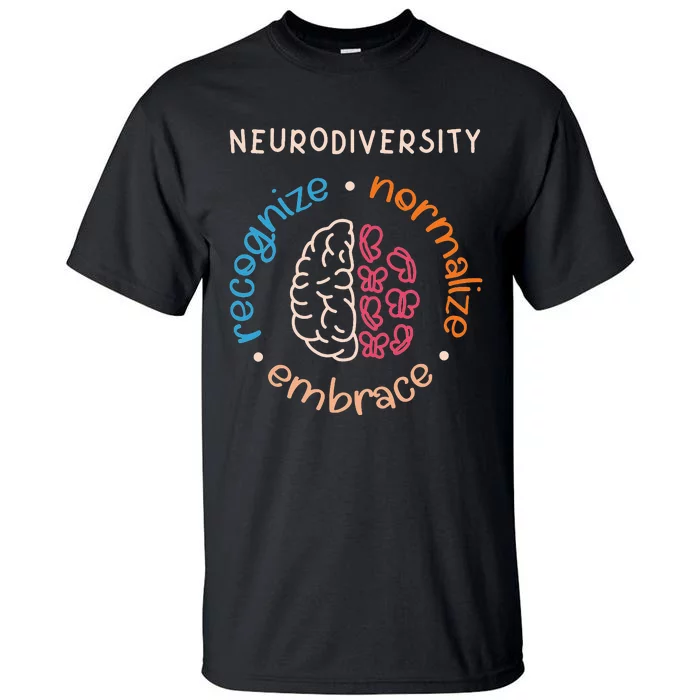 Neurodiversity Celebrate Mental Health ADHD Autism Awareness Tall T-Shirt