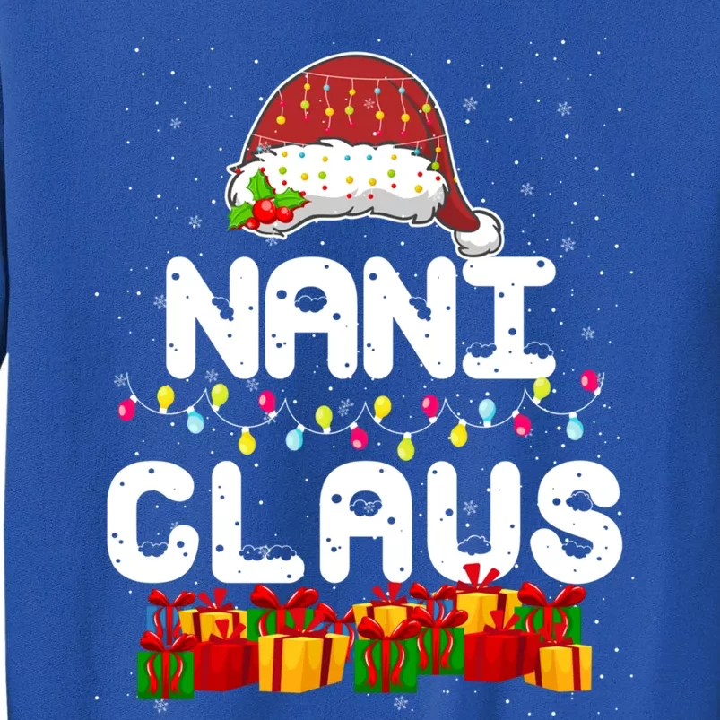 Nani Claus Matching Christmas Grandma Xmas Santa Cool Gift Tall Sweatshirt