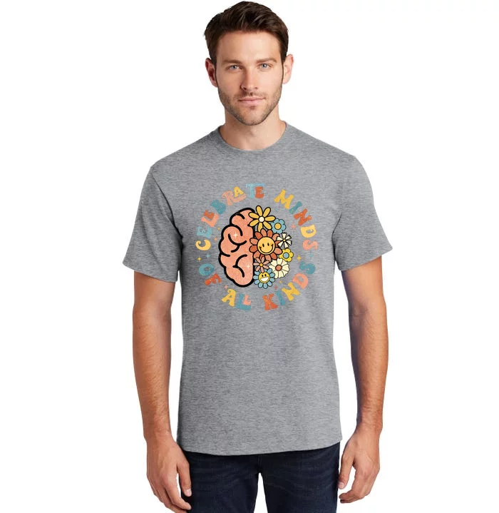 Neurodivergent Celebrate Minds Of All Kinds Autism Tall T-Shirt