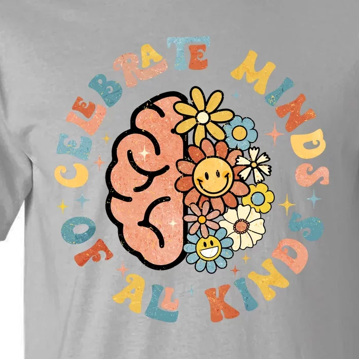 Neurodivergent Celebrate Minds Of All Kinds Autism Tall T-Shirt