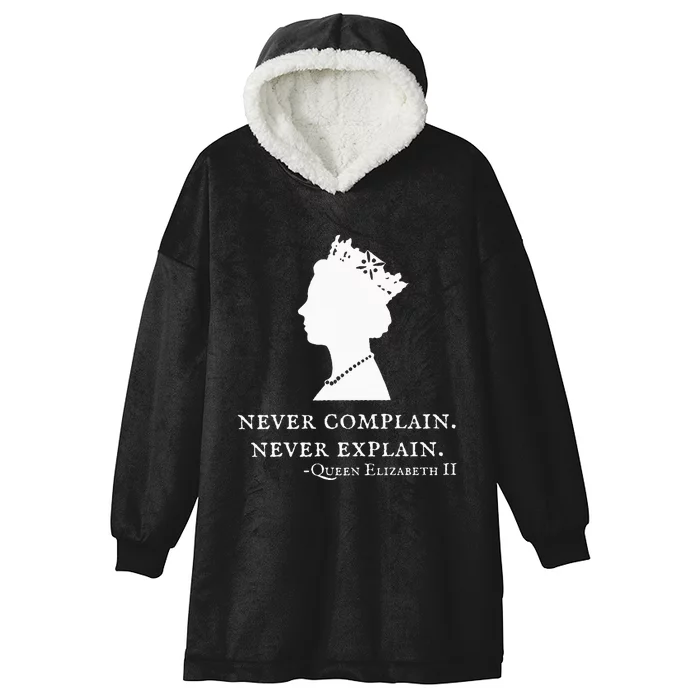 Never Complain Never Explain Queen Ii Elizabeth England Hooded Wearable Blanket