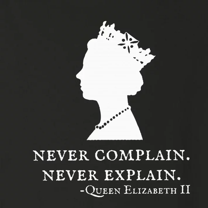 Never Complain Never Explain Queen Ii Elizabeth England Toddler Long Sleeve Shirt